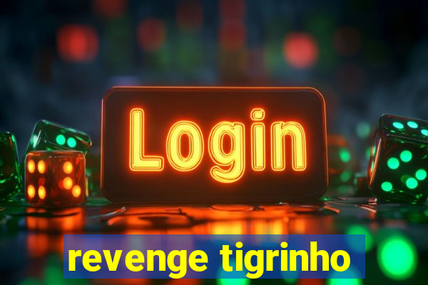 revenge tigrinho